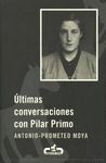 ÚLTIMAS CONVERSACIONES CON PILAR PRIMO