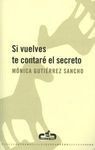 SI VUELVES TE CONTARÉ EL SECRETO