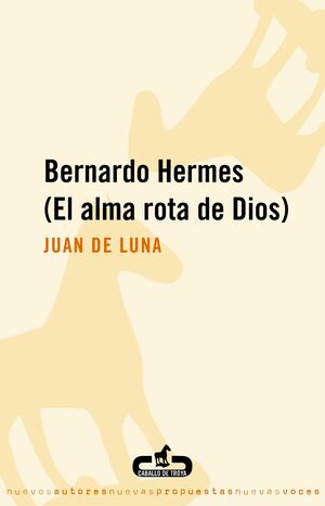 BERNARDO HERMES (EL ALMA ROTA DE DIOS)