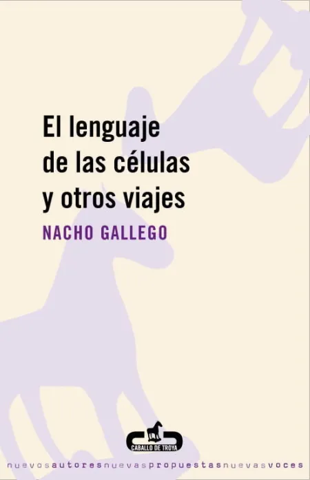 El Lenguaje de las Células y Otros Viajes
