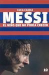 MESSI. EL NIÑO QUE NO PODÍA CRECER