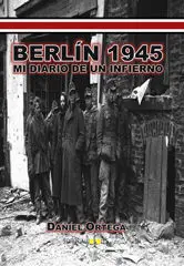 Berlin 1945: mi Diario de un Infierno