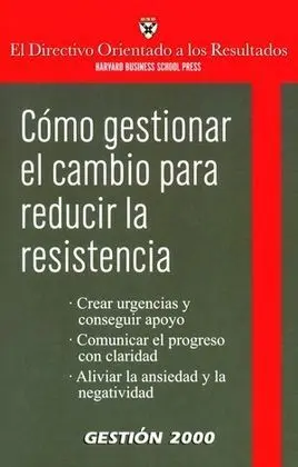 Cómo Gestionar el Cambio para Reducir la Resistencia