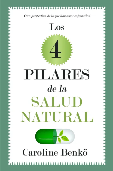 Cuatro Pilares de la Salud Natural,Los