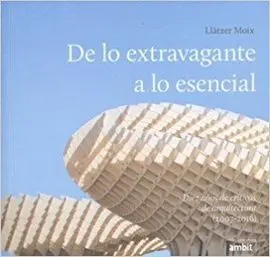 De lo Extravagante a lo Esencial