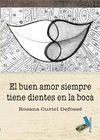 BUEN AMOR SIEMPRE TIENE DIENTES EN LA BOCA,EL