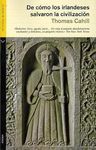 DE CÓMO LOS IRLANDESES SALVARON LA CIVILIZACIÓN