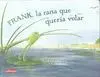 Frank, la Rana que Quería Volar
