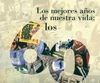 LOS 60. LOS MEJORES AÑOS DE NUESTRA VIDA