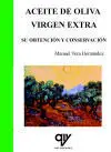 Aceite de Oliva Virgen Extra. Su Obtención y Conservación