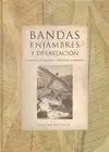 Bandas, Enjambres y Devastación