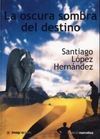 LA OSCURA SOMBRA DEL DESTINO