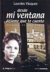 DESDE MI VENTANA, DÉJAME QUE TE CUENTE