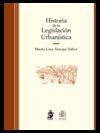 HISTORIA DE LA LEGISLACIÓN URBANÍSTICA
