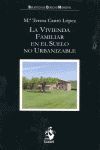 LA VIVIENDA FAMILIAR EN EL SUELO NO URBANIZABLE