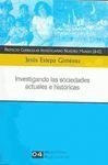 INVESTIGANDO LAS SOCIEDADES ACTUALES E HISTÓRICAS