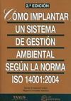 CÓMO IMPLANTAR UN SISTEMA DE GESTIÓN AMBIENTAL SEGÚN LA NORMA ISO 14001:2004