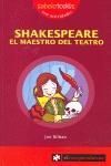 SHAKESPEARE. EL MAESTRO DEL TEATRO