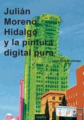 Julián Moreno Hidalgo y la Pintura Digital Pura