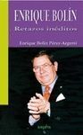 ENRIQUE BOLIN. RETAZOS INEDITOS