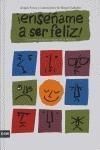 ENSÉÑAME A SER FELIZ!
