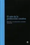 El Arte de la Producción Creativa