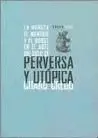 Perversa y Utópica