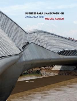 PUENTES PARA UNA EXPOSICIÓN (ZARAGOZA 2008)