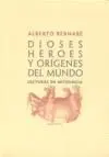 Dioses, Héroes y Orígenes del Mundo