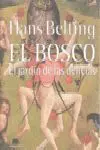 El Bosco. El Jardín de las Delicias