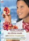 Serie Fieltro Modelable Nº 5. Flores y Diseños de