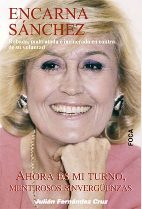 ENCARNA SÁNCHEZ. AHORA ES MI TURNO, MENTIROSOS SINVERGÜENZAS