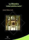 La Alhambra, Ciudad Palatina Nazarí
