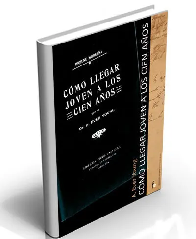 Cómo Llegar Joven a los Cien Años