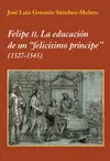 Felipe Ii. La Educación de un 