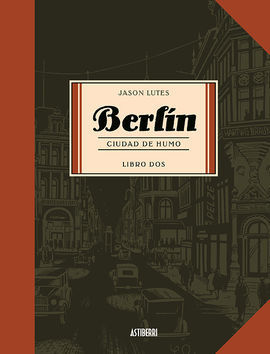 BERLÍN. CIUDAD DE HUMO LIBRO 2
