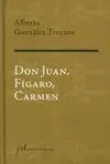 Don Juan, Fígaro, Carmen