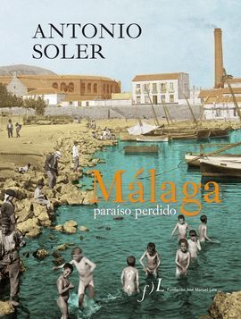 MÁLAGA. PARAÍSO PERDIDO