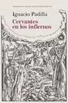Cervantes en los Infiernos, de Ignacio Padilla