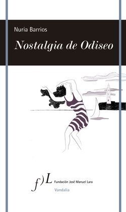 NOSTALGIA DE ODISEO, DE NURIA BARRIOS