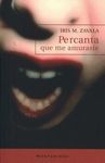 PERCANTA QUE ME AMURASTE