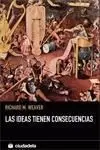 Las Ideas Tienen Consecuencias