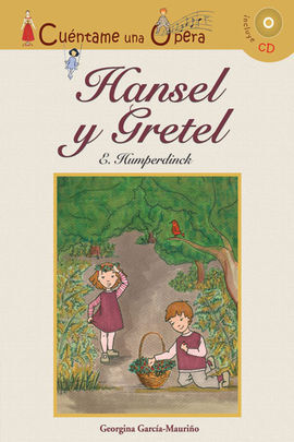 CUÉNTAME UNA ÓPERA. HANSEL Y GRETEL