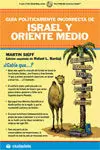 Guía Políticamente Incorrecta de Israel y Oriente Medio