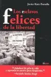 Los Esclavos Felices de la Libertad
