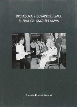 DICTADURA Y DESARROLLISMO. EL FRANQUISMO EN ÁLAVA