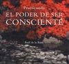 PRACTICANDO EL PODER DE SER CONSCIENTE