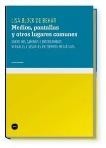 Medios, Pantallas y Otros Lugares Comunes