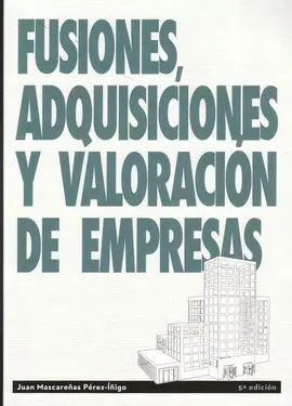 Fusiones, Adquisiciones y Valoración de Empresas.