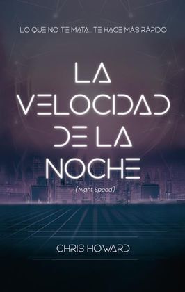 LA VELOCIDAD DE LA NOCHE (NIGHT SPEED)